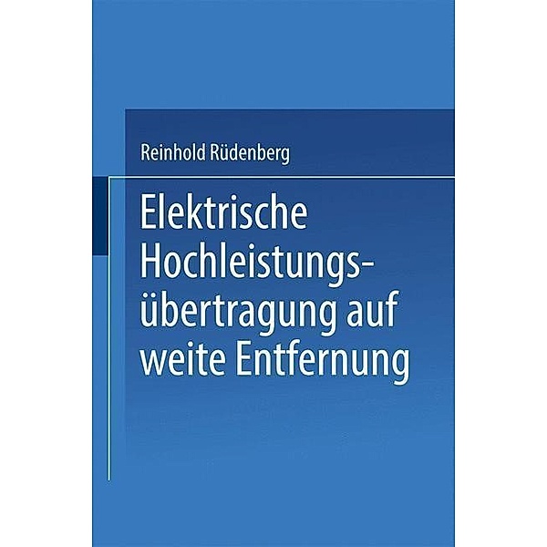 Elektrische Hochleistungsübertragung auf weite Entfernung, Reinhold Rüdenberg