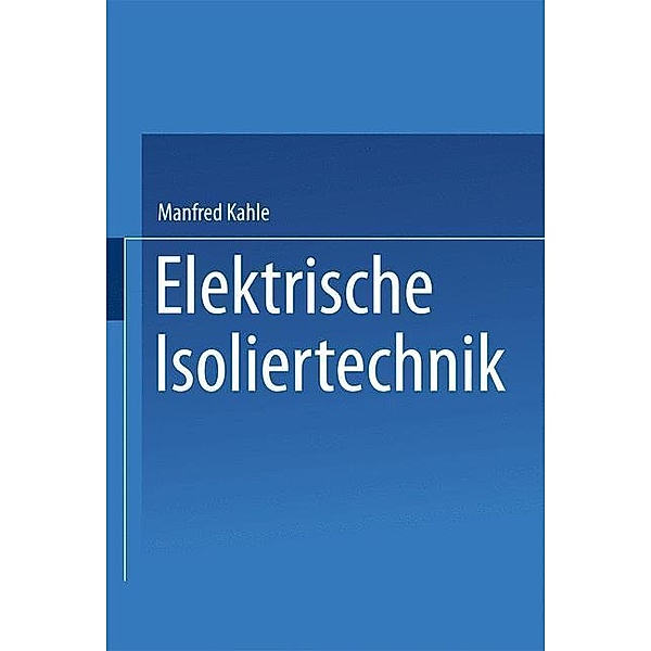 Elektrische Isoliertechnik, Manfred Kahle