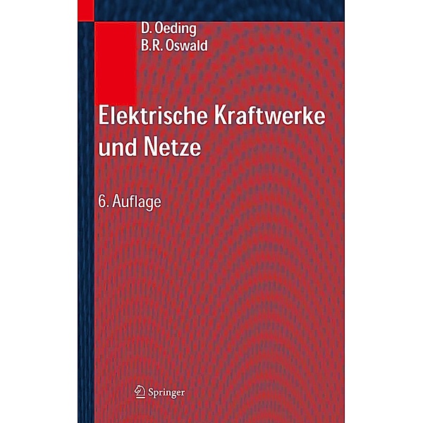 Elektrische Kraftwerke und Netze, Dietrich Oeding, Bernd Rüdiger Oswald