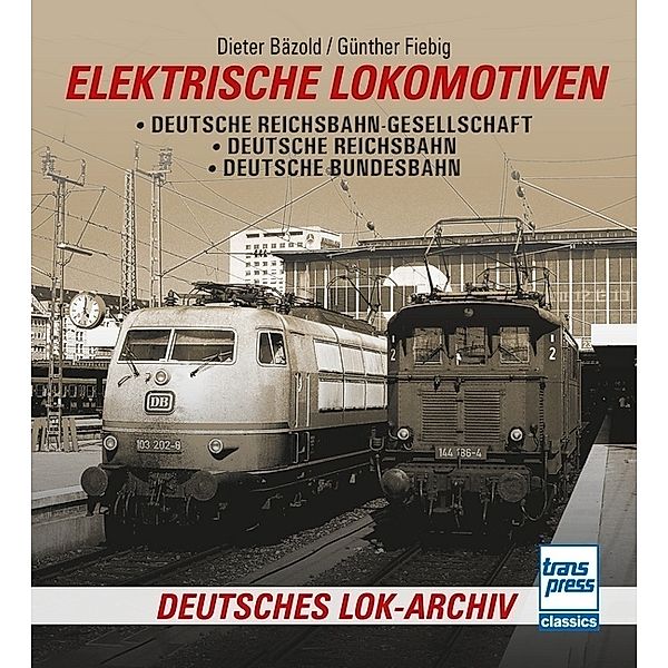 Elektrische Lokomotiven, Dieter Bäzold, Günther Fiebig