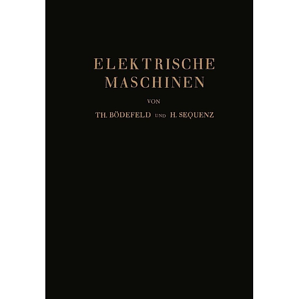 Elektrische Maschinen, Theodor Bödefeld, Heinrich Sequenz