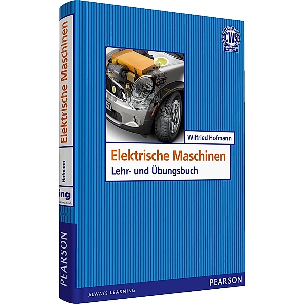 Elektrische Maschinen / Pearson Studium - IT, Wilfried Hofmann