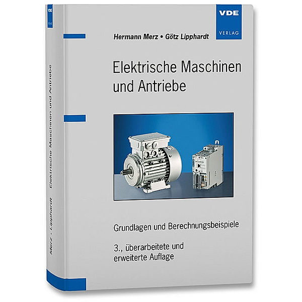 Elektrische Maschinen und Antriebe, Hermann Merz, Götz Lipphardt