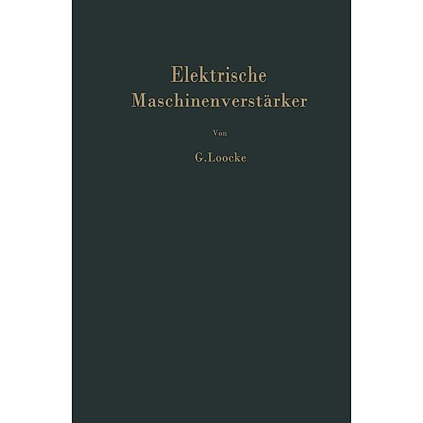 Elektrische Maschinenverstärker, G. Loocke