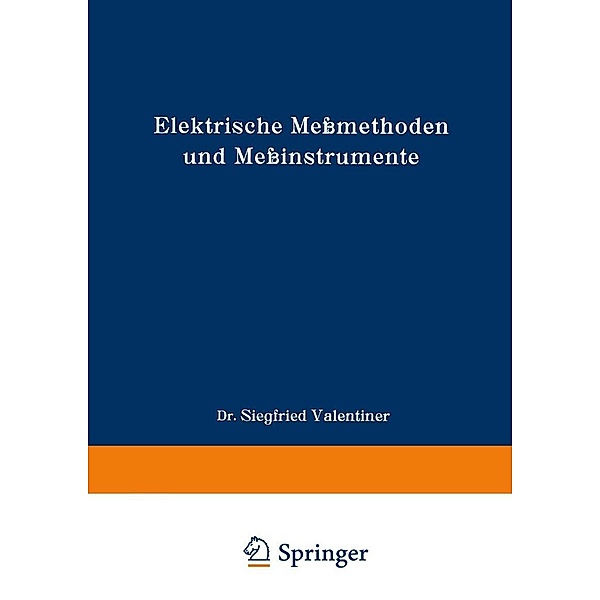 Elektrische Messmethoden und Messinstrumente / Die Wissenschaft Bd.82, Siegfried valentiner