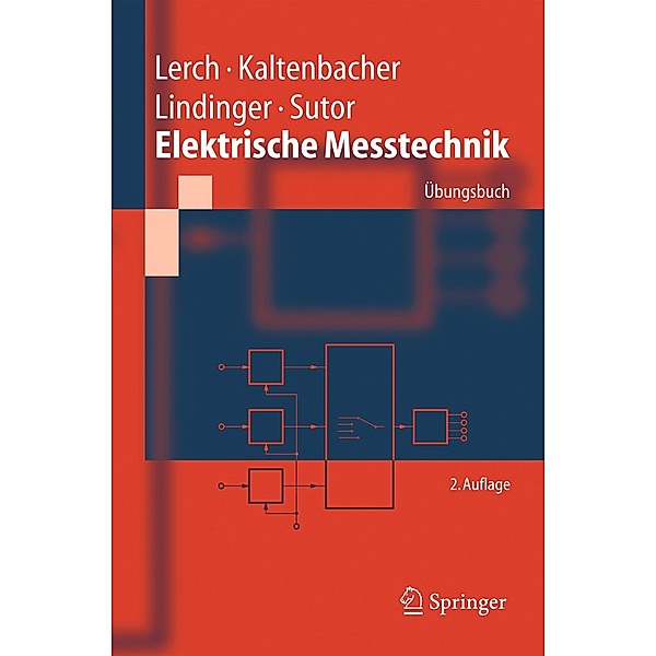 Elektrische Messtechnik / Springer-Lehrbuch, Reinhard Lerch, Manfred Kaltenbacher, Franz Lindinger, Alexander Sutor