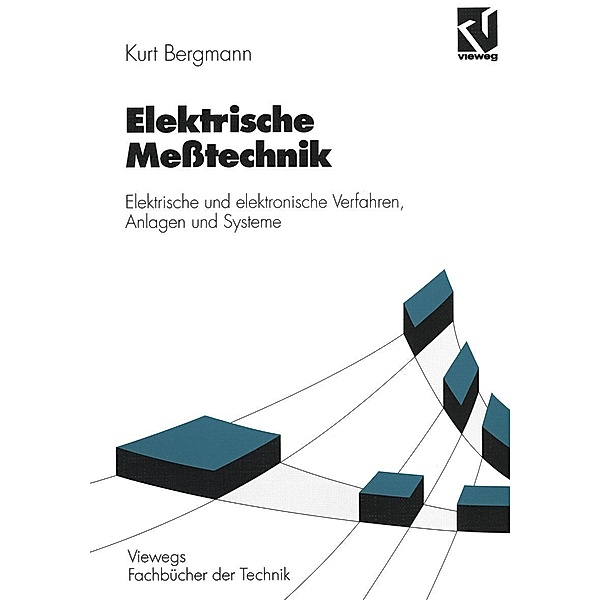 Elektrische Messtechnik / Viewegs Fachbücher der Technik, Kurt Bergmann