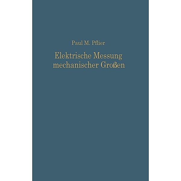 Elektrische Messung mechanischer Grössen, Paul Martin Pflier