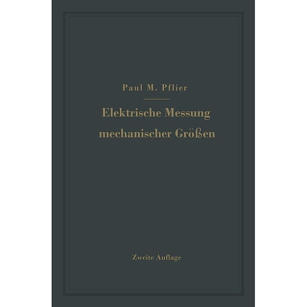 Elektrische Messung mechanischer Größen, Paul M. Pflier