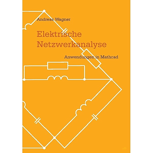 Elektrische Netzwerkanalyse, Andreas Wagner