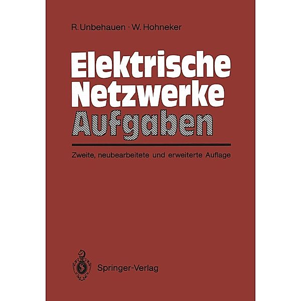Elektrische Netzwerke Aufgaben, Rolf Unbehauen, Willi Hohneker