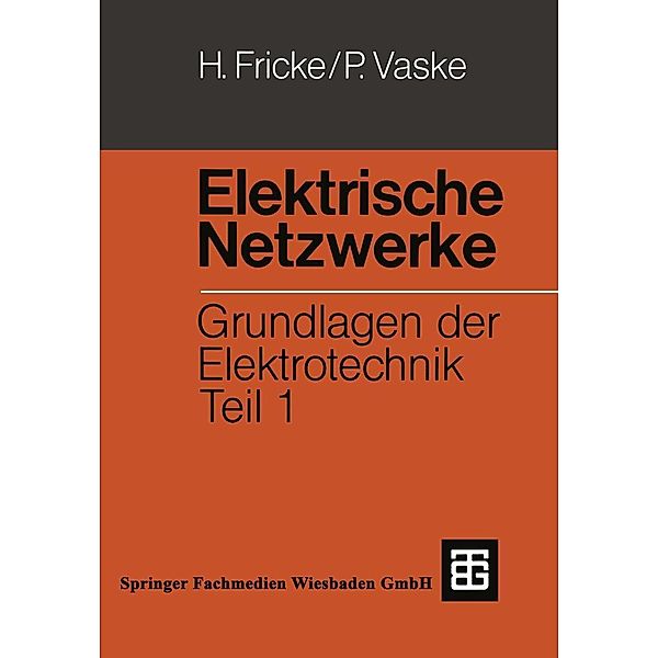 Elektrische Netzwerke / Leitfaden der Elektrotechnik, Hans Fricke, Paul Vaske