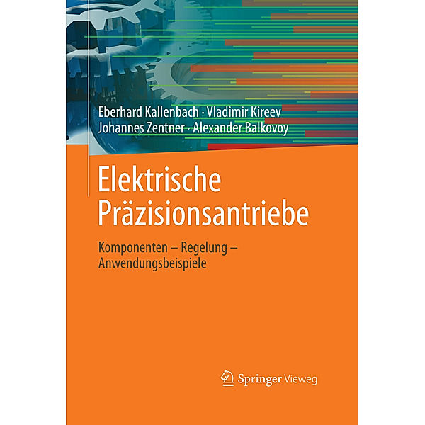 Elektrische Präzisionsantriebe, Eberhard Kallenbach, Vladimir Kireev, Johannes Zentner, Alexander Balkovoi