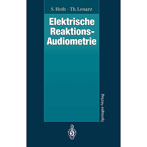 Elektrische Reaktions-Audiometrie, S. Hoth, T. Lenarz