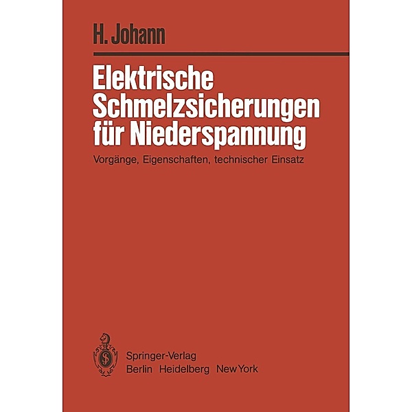 Elektrische Schmelzsicherungen für Niederspannung, H. Johann