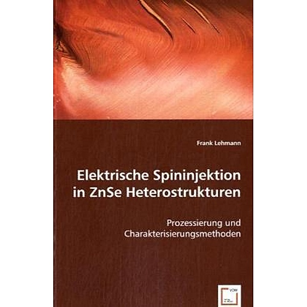 Elektrische Spininjektion in ZnSe Heterostrukturen, Frank Lehmann