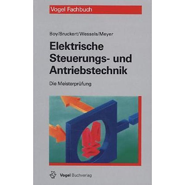 Elektrische Steuerungs- und Antriebstechnik, Hans-Günter Boy, Klaus Bruckert, Bernard Wessels