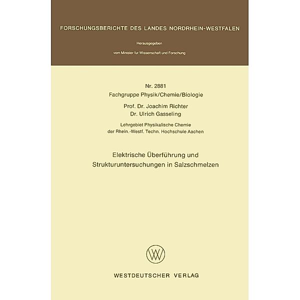 Elektrische Überführung und Strukturuntersuchungen in Salzschmelzen / Forschungsberichte des Landes Nordrhein-Westfalen Bd.2881, Joachim Richter