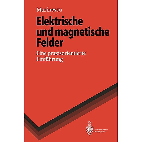 Elektrische und magnetische Felder / Springer-Lehrbuch, Marlene Marinescu