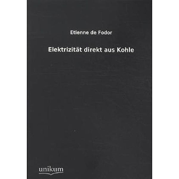 Elektrizität direkt aus Kohle, Etienne DeFodor