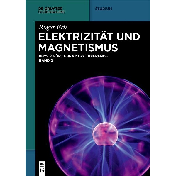 Elektrizität und Magnetismus / De Gruyter Studium, Roger Erb