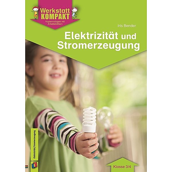 Elektrizität und Stromerzeugung - Klasse 3/4, Iris Bender