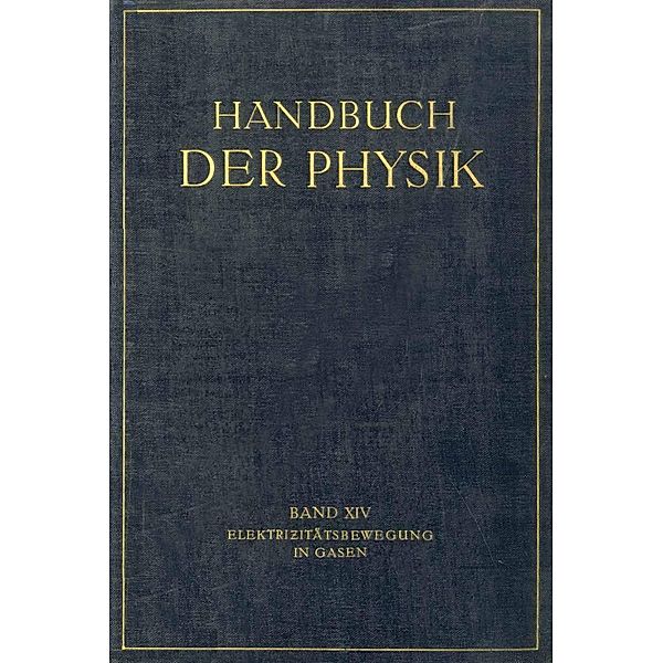 Elektrizitätsbewegung in Gasen / Handbuch der Physik Bd.14, G. Angenheister, R. Bär, A. Hagenbach, K. Przibram, H. Stücklen, E. Warburg, E. Westphal