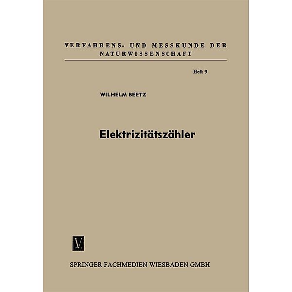 Elektrizitätszähler / Verfahrens- und Messkunde der Naturwissenschaft Bd.9, Wilhelm Beetz