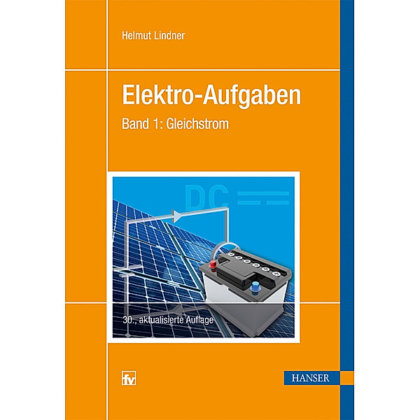 Elektro-Aufgaben: Bd.1 Gleichstrom, Helmut Lindner