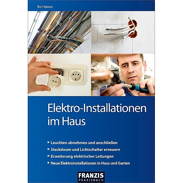 Elektro-Installationen im Haus / Heimwerken, Bo Hanus