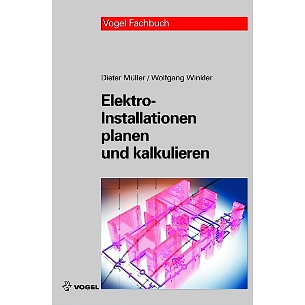 Elektro-Installationen planen und kalkulieren, Dieter Müller, Wolfgang Winkler
