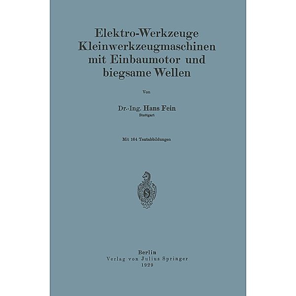 Elektro-Werkzeuge Kleinwerkzeugmaschinen mit Einbaumotor und biegsame Wellen, Hans Fein