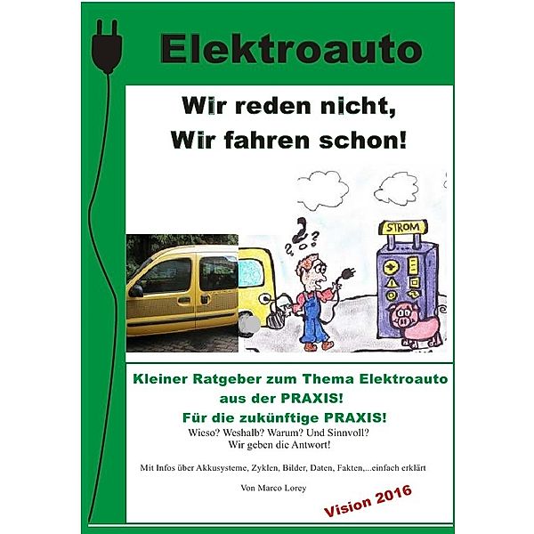 Elektroauto - Wir reden nicht! Wir fahren schon!, Marco Lorey