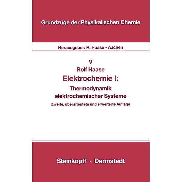 Elektrochemie I / Grundzüge der Physikalischen Chemie in Einzeldarstellungen Bd.5, R. Haase