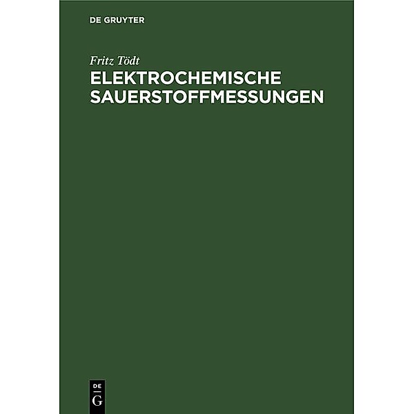 Elektrochemische Sauerstoffmessungen, Fritz Tödt