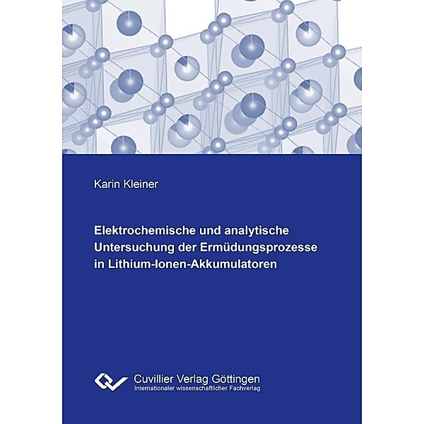 Elektrochemische und analytische Untersuchung der Ermüdungsprozesse in Lithium-Ionen-Akkumulatoren