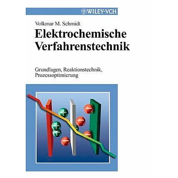 Elektrochemische Verfahrenstechnik, Volkmar M. Schmidt