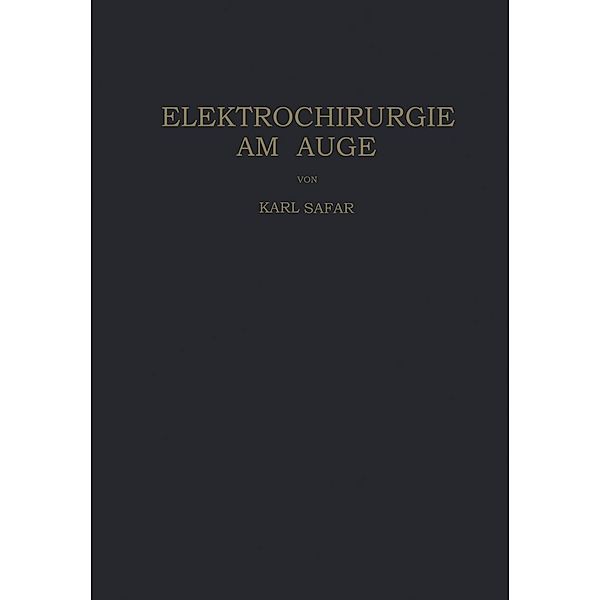 Elektrochirurgie am Auge, Karl Safar