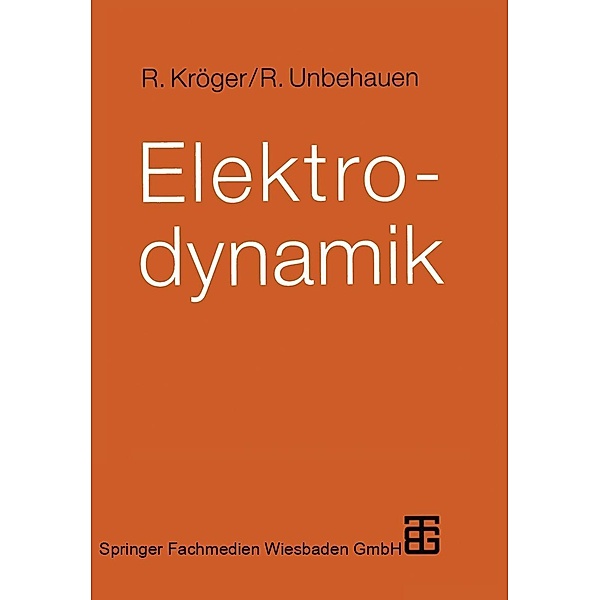 Elektrodynamik, Roland Kröger, Rolf Unbehauen