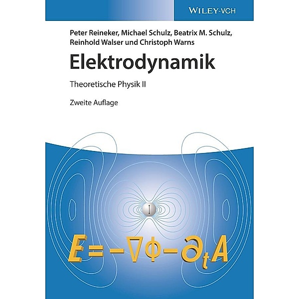 Elektrodynamik, Peter Reineker, Michael Schulz, Beatrix M. Schulz, Reinhold Walser, Christoph Warns