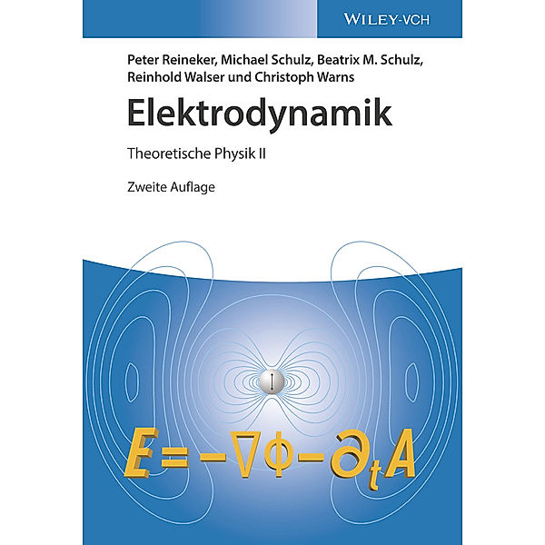 Elektrodynamik, Peter Reineker, Michael Schulz, Beatrix M. Schulz, Reinhold Walser, Christoph Warns