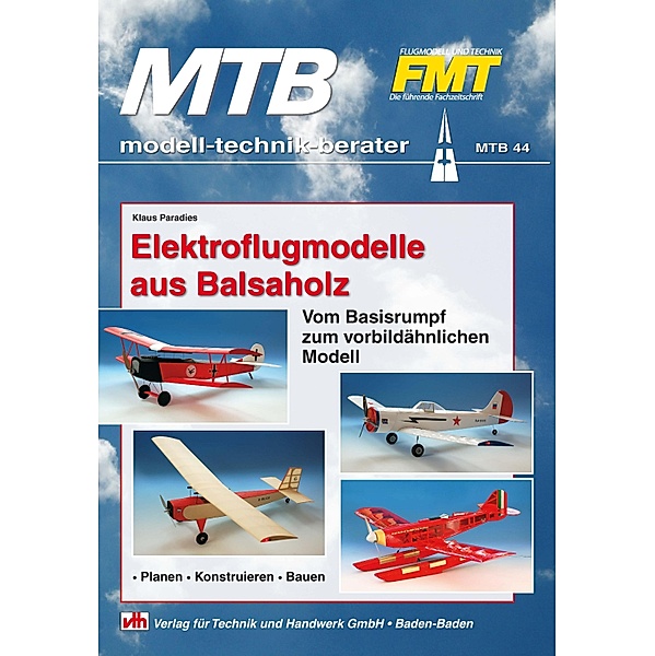 Elektroflugmodelle aus Balsaholz - Vom Basisrumpf zum vorbildähnlichen Modell, Klaus Paradies