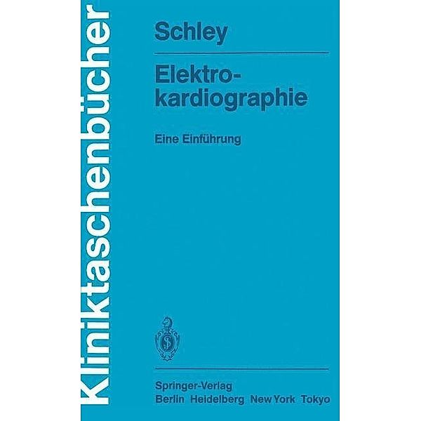 Elektrokardiographie / Kliniktaschenbücher, Gerhard Schley