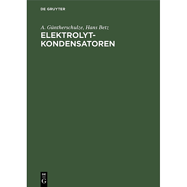 Elektrolytkondensatoren, A. Güntherschulze, Hans Betz