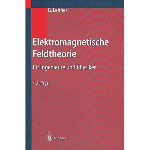 Elektromagnetische Feldtheorie, Günther Lehner