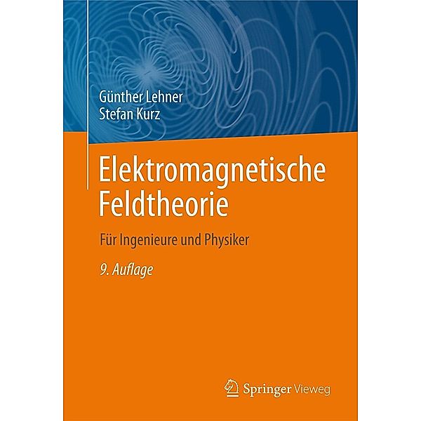 Elektromagnetische Feldtheorie, Günther Lehner, Stefan Kurz