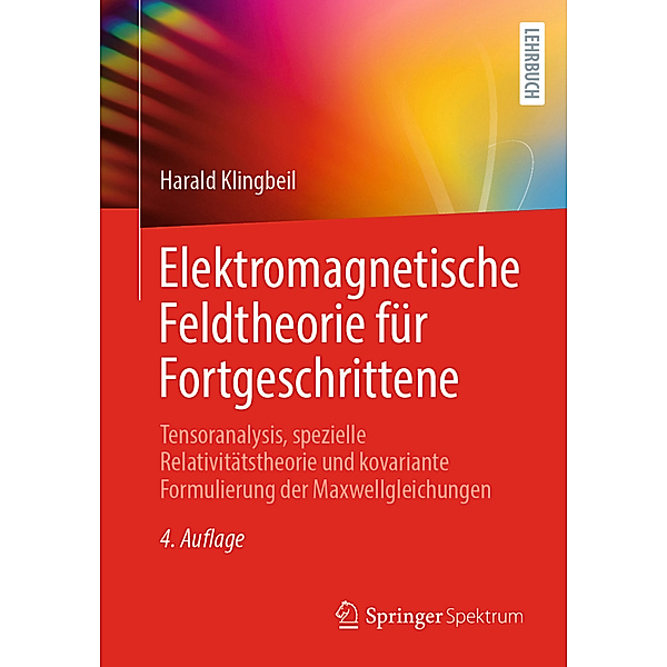 Elektromagnetische Feldtheorie für Fortgeschrittene, Harald Klingbeil