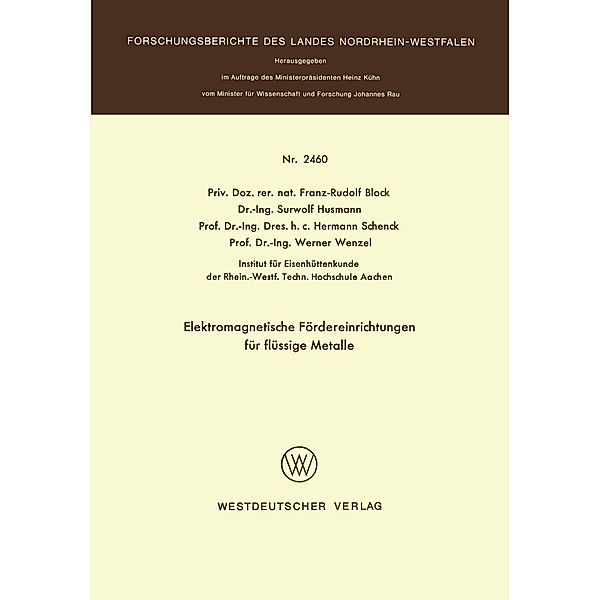 Elektromagnetische Fördereinrichtungen für flüssige Metalle / Forschungsberichte des Landes Nordrhein-Westfalen Bd.2460