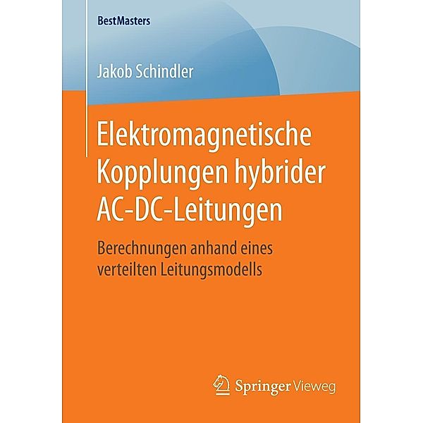Elektromagnetische Kopplungen hybrider AC-DC-Leitungen / BestMasters, Jakob Schindler