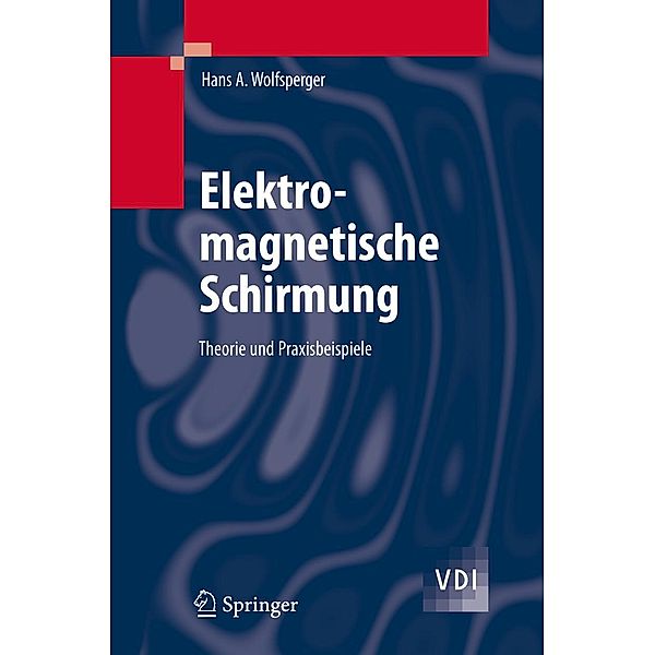 Elektromagnetische Schirmung / VDI-Buch, Hans A. Wolfsperger